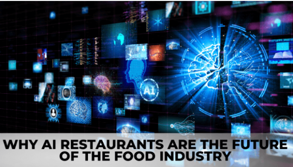 Why AI Restaurants Are the Future of the Food Industry